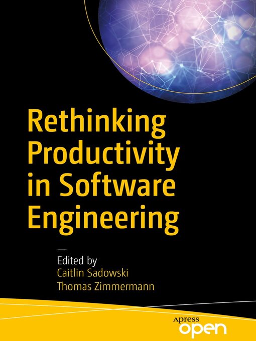 Title details for Rethinking Productivity in Software Engineering by Caitlin Sadowski - Available